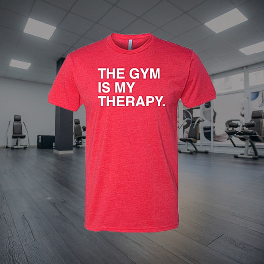 THE GYM IS MY THERAPY.